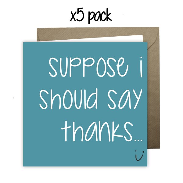 Wholesale - 'Suppose I Should Say Thanks' Sarki Cards Greeting Cards Sarki Cards 